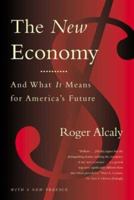 The New Economy: What It Is, How It Happened, and Why It Is Likely to Last 0374529221 Book Cover