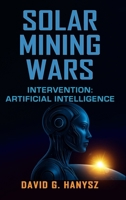Solar Mining Wars B0FD3GPNGB Book Cover