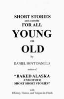 Short Stories For All Young or Old 1582188750 Book Cover