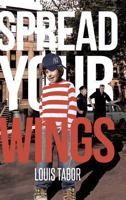 Spread Your Wings 1644242443 Book Cover