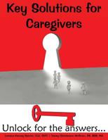 Key Solutions for Caregivers: Unlock for the Answers... 0997486503 Book Cover