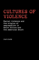 Cultures of Violence: Lynching and Racial Killing in South Africa and the American South 0719085578 Book Cover