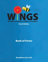 Wings: The Ideal Curriculum for Children in Preschool: Book of Forms 1080045716 Book Cover