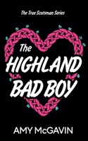 The Highland Bad Boy (True Scotsman) 191673409X Book Cover