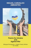 Poems for Ukraine and Against War: Bilingual Portuguese - English Poetry Written for Charity B0BW2KMBT8 Book Cover