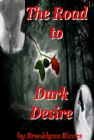 The Road to Dark Desire 1105721752 Book Cover