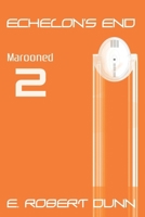 Echelons End: Book 2: Marooned B09B2J9JKC Book Cover