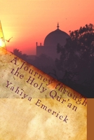 A Journey Through the Holy Qur'an 1450521533 Book Cover