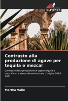 Contrasto alla produzione di agave per tequila e mezcal: Contrasto della produzione di agave tequila e mezcal con e senza denominazione d'origine 2019-2021 (Italian Edition) B0CJXH1JSR Book Cover