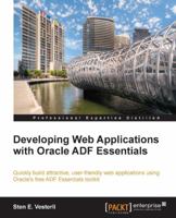 Developing Web Applications with Oracle ADF Essentials 1782170685 Book Cover