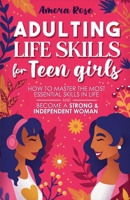 Adulting Life Skills for Teen Girls B0C7JFSL94 Book Cover