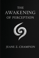 The Awakening of Perception, Standard: Light · Sound · Resonance · A Living Continuum B0GFJ2KFWL Book Cover