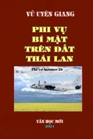 Phi Vu Bi Mat Tren DAT Thai LAN: VU UYEN GIANG_soft cover 1667128507 Book Cover