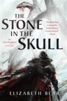 The Stone in the Skull: The Lotus Kingdoms, Book One 0765380137 Book Cover