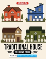 Traditional House Coloring Book Journey into Timeless Architecture: Architectural Bliss Pages Experience for Enthusiasts B0CP8D42XS Book Cover