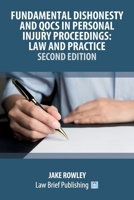 Fundamental Dishonesty and QOCS in Personal Injury Proceedings: Law and Practice - Second Edition 1916698727 Book Cover