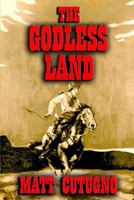 THE GODLESS LAND: Mescalero Way (Before The Tarnished Star) 1799117014 Book Cover