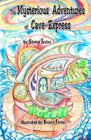 The Mysterious Adventures of Cave Express 1449922643 Book Cover