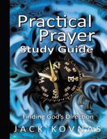 Practical Prayer: Finding God's Direction - STUDY GUIDE 1495935019 Book Cover