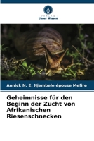 Geheimnisse für den Beginn der Zucht von Afrikanischen Riesenschnecken 6209209815 Book Cover
