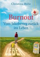 Burnout - Vom Jakobsweg zurück ins Leben: Oder: Wenn der Pilgerweg in Santiago erst anfängt 3739243740 Book Cover