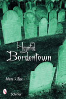 Haunted Bordentown 076432859X Book Cover