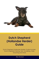 Dutch Shepherd (Hollandse Herder) Guide Dutch Shepherd Guide Includes: Dutch Shepherd Training, Diet, Socializing, Care, Grooming, and More 1395863016 Book Cover