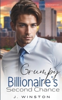 Grumpy Billionaire's Second Chance: An Off-Limits, Forced Proximity Romance B0CND1FSXF Book Cover