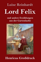 Lord Felix (Großdruck) (German Edition) 3847834576 Book Cover
