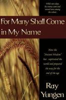 For Many Shall Come in My Name 097215129X Book Cover