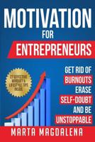 Motivation for Entrepreneurs: 27 Critical Secrets to Becoming Unstoppable Even If You Are Feeling Stuck 1717280196 Book Cover