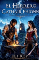 El Herrero de Cathair Fhionn (Spanish Edition) B0HF7716L2 Book Cover