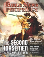BIBLE NEWS PROPHECY April - June 2021: The Second Horsemen - The Red Horse of War 1641060980 Book Cover