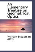 Elementary Treatise on Geometrical Optics 3337277551 Book Cover