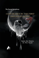 The Second Symphony I Got Beaten by the First Dagger of Desire B0DQ9L6TZQ Book Cover