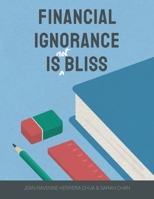 Financial Ignorance Is Not Bliss: Generation Z Finance Guide 1543761178 Book Cover