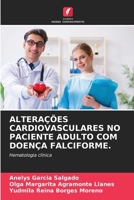 ALTERAÇÕES CARDIOVASCULARES NO PACIENTE ADULTO COM DOENÇA FALCIFORME.: Hematologia clínica (Portuguese Edition) 6207588789 Book Cover