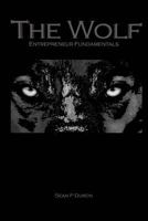 The Wolf: Entrepreneur Fundamentals 1981369821 Book Cover