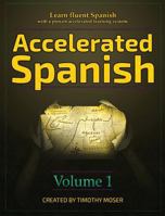 Accelerated Spanish: Learn Fluent Spanish with a Proven Accelerated Learning System 1624870600 Book Cover