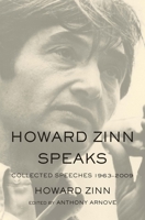 Howard Zinn Speaks: Collected Speeches 1963-2009 1608462234 Book Cover