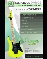 50 Ejercicios diarios para guitarristas con poco tiempo: Manual de ejercicios B09PMLD98C Book Cover