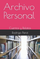 Archivo Personal: Cuentos y Relatos B0C79R5BML Book Cover