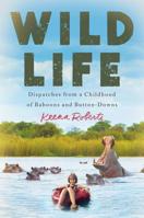Wild Life 1538745151 Book Cover