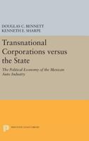 Transnational Corporations Versus the State: The Political Economy of the Mexican Auto Industry 0691611386 Book Cover