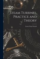 Steam Turbines, Practice and Theory 101634399X Book Cover