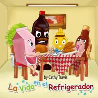 La Vida En El Refrigerador: Como No Echarse a Perder 1519150210 Book Cover