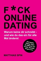 FUCK ONLINE DATING: Die besten Dating Tipps für Männer auf Tinder, Bumble, Hinge & Co. (German Edition) B0DQKK78NP Book Cover