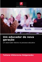Um educador de nova gera��o 6203144509 Book Cover