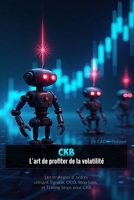 Crypto CKB : L'art de tirer profit de la volatilité: Comprendre comment faire des robots de trading CKB avec l'IA (French Edition) B0FPCK1HQG Book Cover