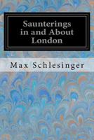 Saunterings In And About London 1019156643 Book Cover